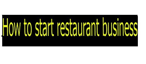 How to start restaurant business