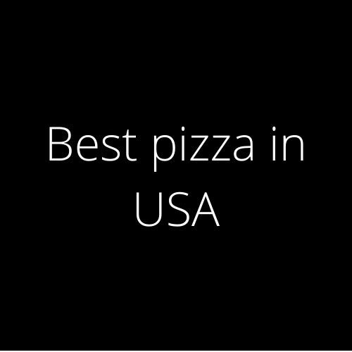 Best pizza in USA