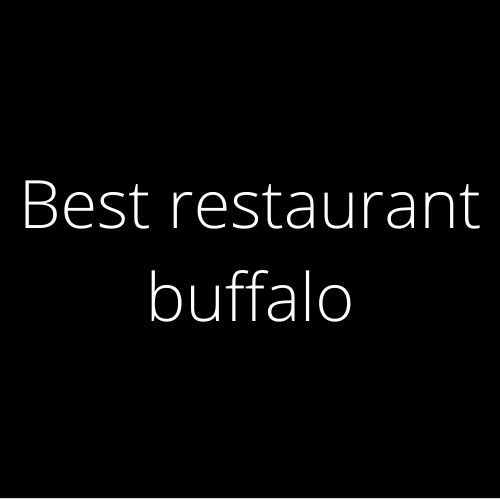 Best restaurant buffalo