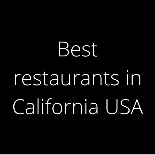 Best restaurants in California USA