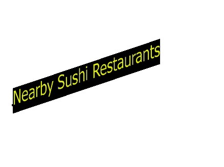 Nearby Sushi Restaurants