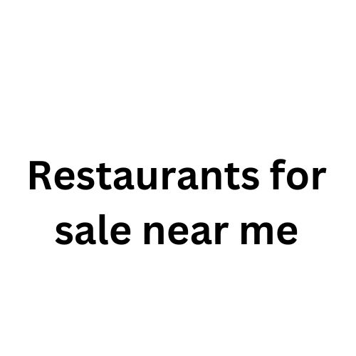 Restaurants for sale near me