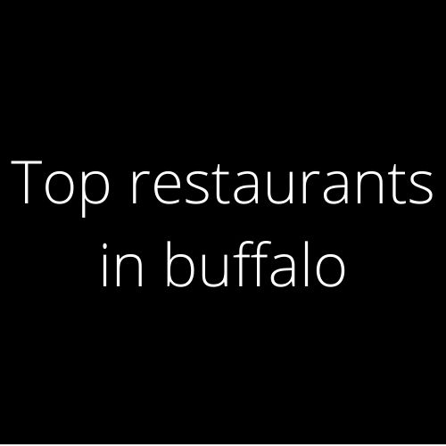 Top restaurants in buffalo