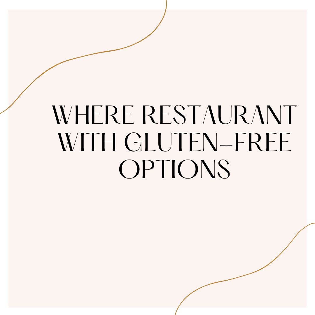 Where restaurant with gluten-free options