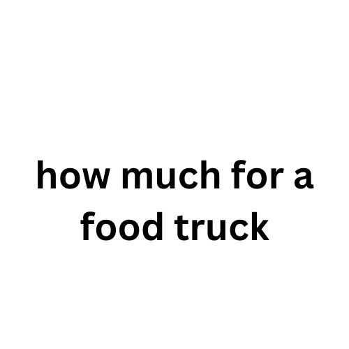 how much for a food truck