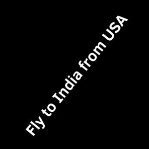 Fly to India from USA