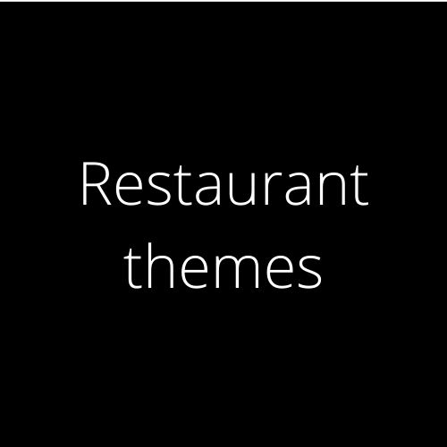 Restaurant themes