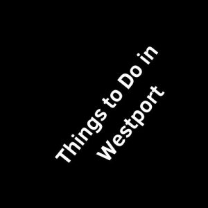 Things to Do in Westport