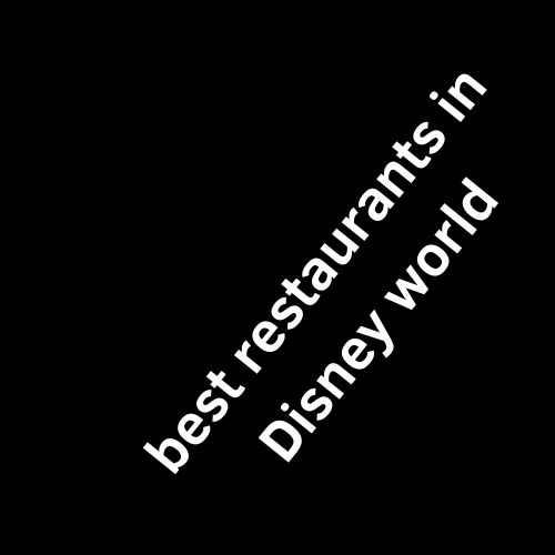 best restaurants in Disney world