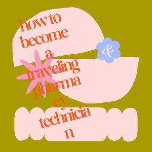 how to become a traveling pharmacy technician