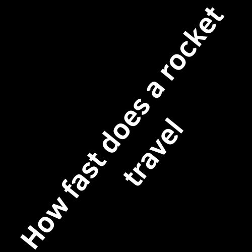 How fast does a rocket travel