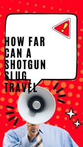 how far can a shotgun slug travel