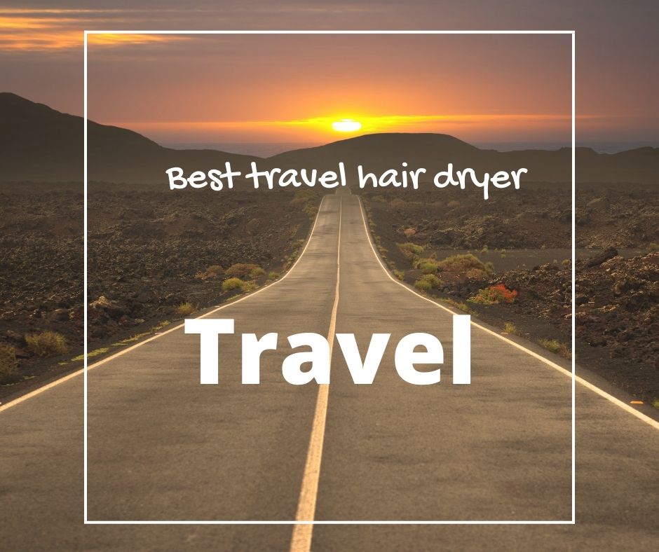 Best travel hair dryer