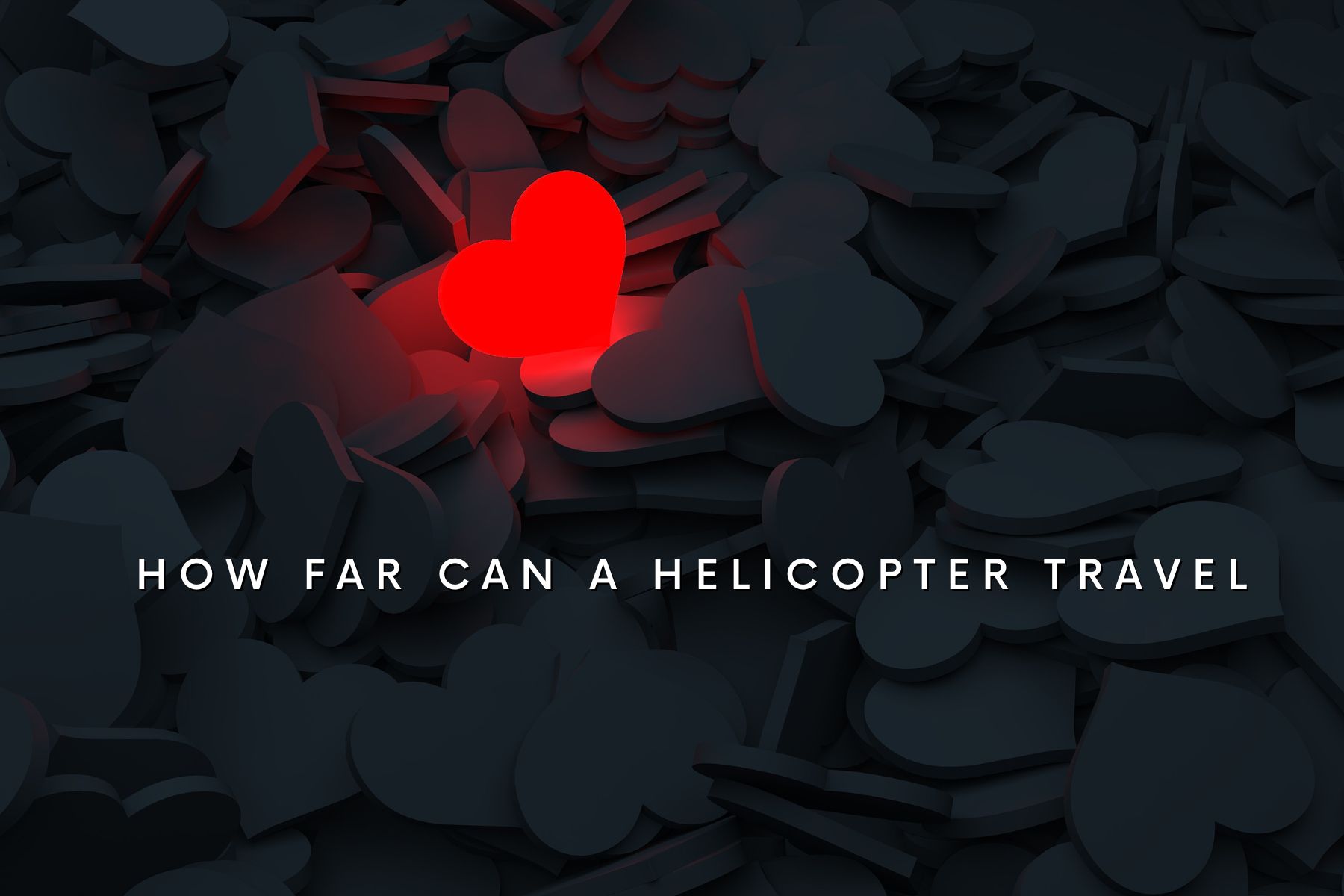 How far can a helicopter travel