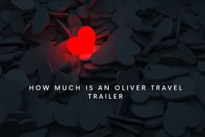  How much is an oliver travel trailer