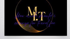 How much should i charge for travel fee