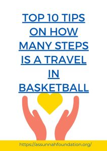 Top 10 Tips on How many steps is a travel in basketball