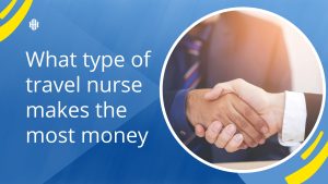 What type of travel nurse makes the most money