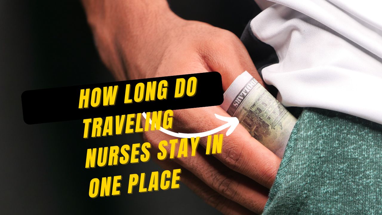 how long do traveling nurses stay in one place