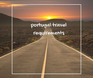 portugal travel requirements
