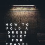 How To Fold A Dress Shirt For Travel